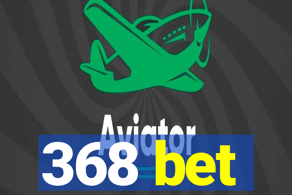 368 bet